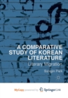 Image for A Comparative Study of Korean Literature : Literary Migration