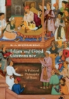 Image for Islam and good governance  : a political philosophy of Ihsan