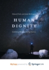 Image for Human Dignity : Establishing Worth and Seeking Solutions