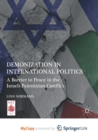 Image for Demonization in International Politics : A Barrier to Peace in the Israeli-Palestinian Conflict