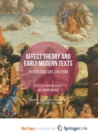 Image for Affect Theory and Early Modern Texts : Politics, Ecologies, and Form    
