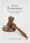 Image for Forensic Economics : Assessing Personal Damages in Civil Litigation