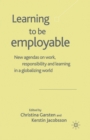 Image for Learning to be Employable : New Agendas on Work, Responsibility and Learning in a Globalizing World