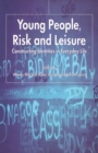 Image for Young People, Risk and Leisure : Constructing Identities in Everyday Life