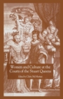 Image for Women and Culture at the Courts of the Stuart Queens