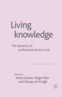 Image for Living Knowledge : The Dynamics of Professional Service Work
