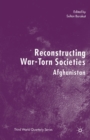 Image for Reconstructing War-Torn Societies : Afghanistan