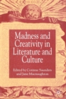 Image for Madness and Creativity in Literature and Culture