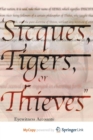 Image for Sicques, Tigers or Thieves : Eyewitness Accounts of the Sikhs (1606-1810)