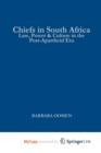 Image for Chiefs in South Africa : Law, Culture, and Power in the Post-Apartheid Era