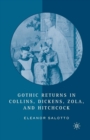 Image for Gothic Returns in Collins, Dickens, Zola, and Hitchcock