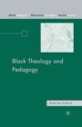 Image for Black Theology and Pedagogy