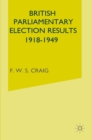 Image for British Parliamentary Election Results 1918-49