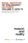Image for Royal Institute of Philosophy Lectures, vol 5 1970-1971: Reason &amp; Reality