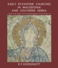 Image for Early Byzantine Churches in Macedonia &amp; Southern Serbia