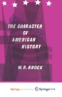 Image for The Character of American History