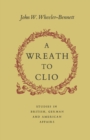 Image for Wreath to Clio: Studies in British, American and German Affairs