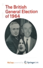 Image for The British General Election of 1964