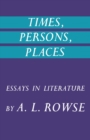 Image for Times, Persons, Places: Essays in Literature