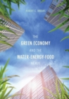 Image for The green economy and the water-energy-food nexus
