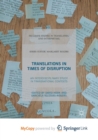 Image for Translations In Times of Disruption : An Interdisciplinary Study in Transnational Contexts