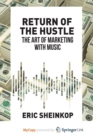 Image for Return of the Hustle : The Art of Marketing With Music