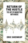 Image for Return of the Hustle : The Art of Marketing With Music