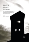 Image for Death, image, memory  : the genocide in Rwanda and its aftermath in photography and documentary film