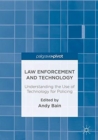 Image for Law Enforcement and Technology : Understanding the Use of Technology for Policing
