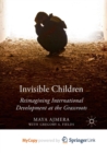 Image for Invisible Children : Reimagining International Development at the Grassroots