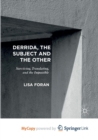 Image for Derrida, the Subject and the Other