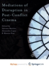 Image for Mediations of Disruption in Post-Conflict Cinema