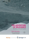 Image for The Adventure of Relevance : An Ethics of Social Inquiry