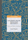 Image for Children’s Online Behaviour and Safety : Policy and Rights Challenges
