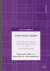 Image for Fake meds online  : the Internet and the transnational market in illicit pharmaceuticals