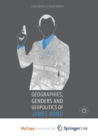 Image for Geographies, Genders and Geopolitics of James Bond