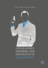 Image for Geographies, genders and geopolitics of James Bond