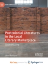 Image for Postcolonial Literatures in the Local Literary Marketplace