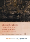 Image for Muslim Students, Education and Neoliberalism : Schooling a &#39;Suspect Community&#39;