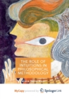 Image for The Role of Intuitions in Philosophical Methodology