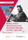 Image for Britain, France, West Germany and the People&#39;s Republic of China, 1969-1982