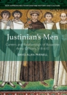 Image for Justinian&#39;s men  : careers and relationships of Byzantine army officers, 518-610