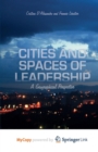 Image for Cities and Spaces of Leadership : A Geographical Perspective
