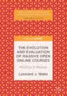 Image for The evolution and evaluation of massive open online courses: MOOCs in motion