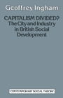 Image for Capitalism Divided? The City &amp; Industry in British Social Development