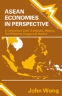Image for Asean Economies in Perspective: A Comparative Study of Indonesia, Malaysia, the Philippines, Singapore and Thailand
