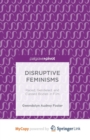 Image for Disruptive Feminisms : Raced, Gendered, and Classed Bodies in Film