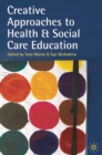 Image for Creative Approaches to Health and Social Care Education