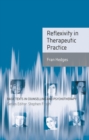 Image for Reflexivity in Therapeutic Practice