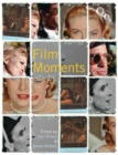 Image for Film moments: criticism, history, theory